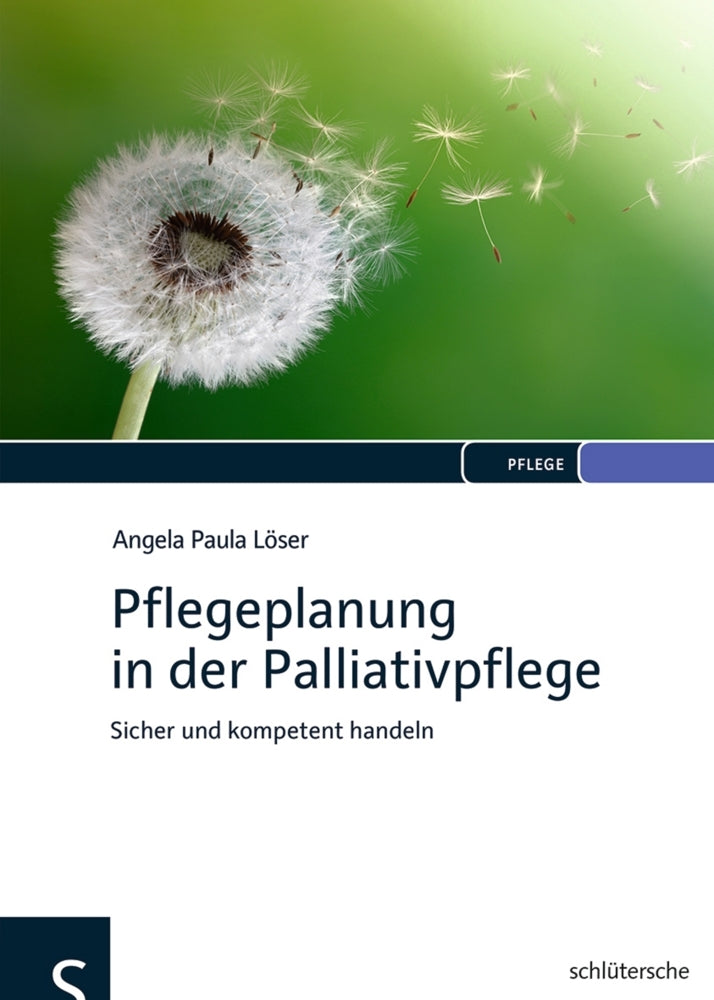 Pflegeplanung in der Palliativpflege (Angela P. Löser)