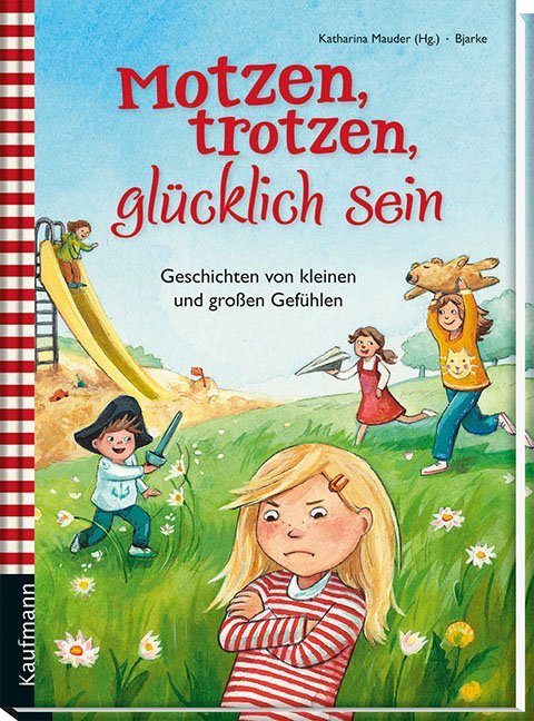 Motzen, trotzen, glücklich sein (Katharina Mauder)
