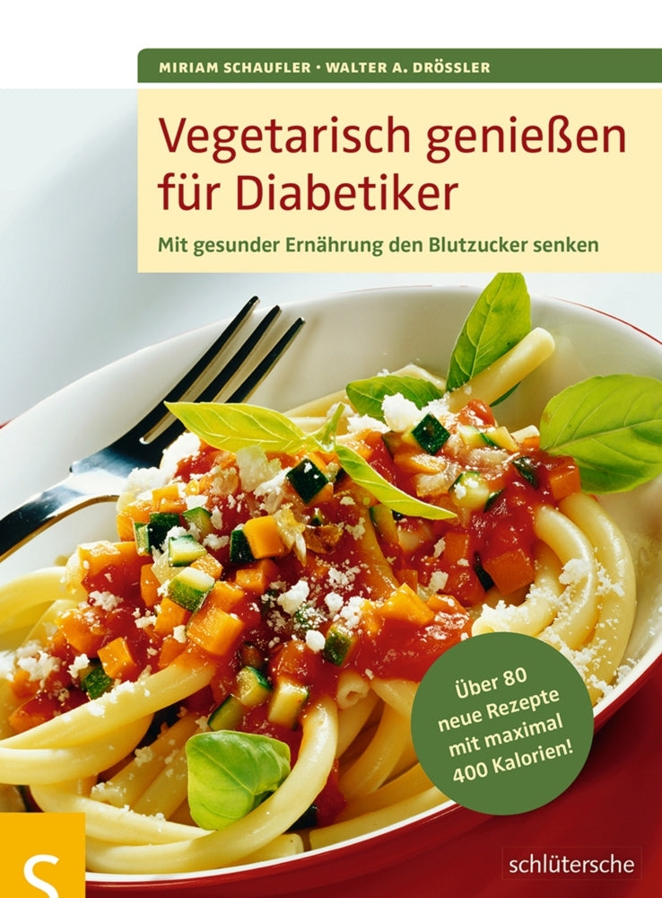 Vegetarisch genießen für Diabetiker (Miriam Schaufler)
