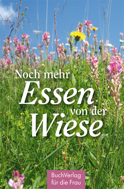 Noch mehr Essen von der Wiese (Carola Ruff)