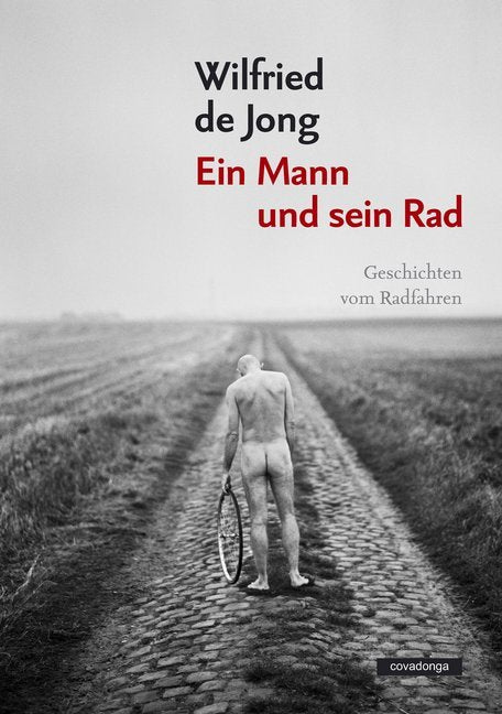 Ein Mann und sein Rad (Wilfried De Jong)