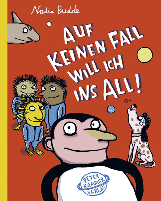 Auf keinen Fall will ich ins All! (Nadia Budde)