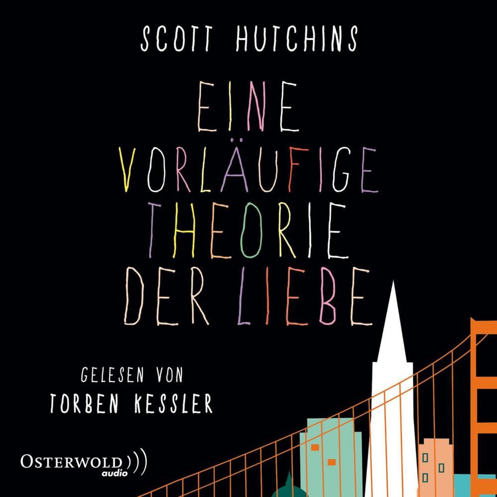 Eine vorläufige Theorie der Liebe, 6 Audio-CD (Scott Hutchins)