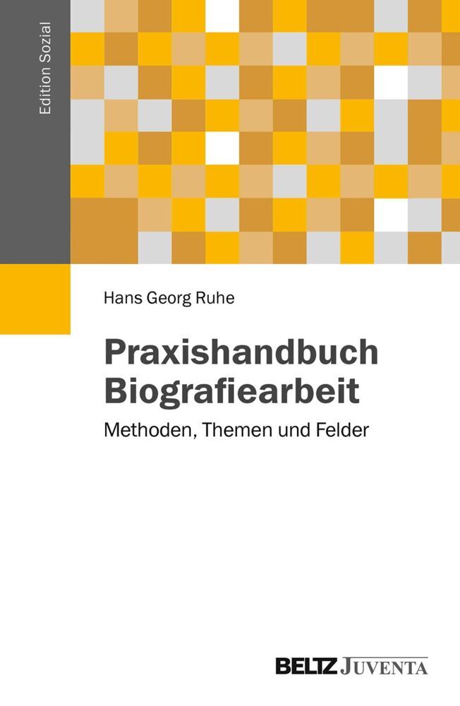 Praxishandbuch Biografiearbeit (Hans Georg Ruhe)