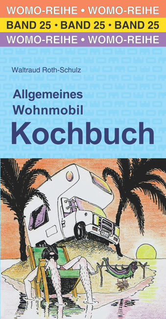 Allgemeines Wohnmobil Kochbuch (Waltraud Roth-Schulz)