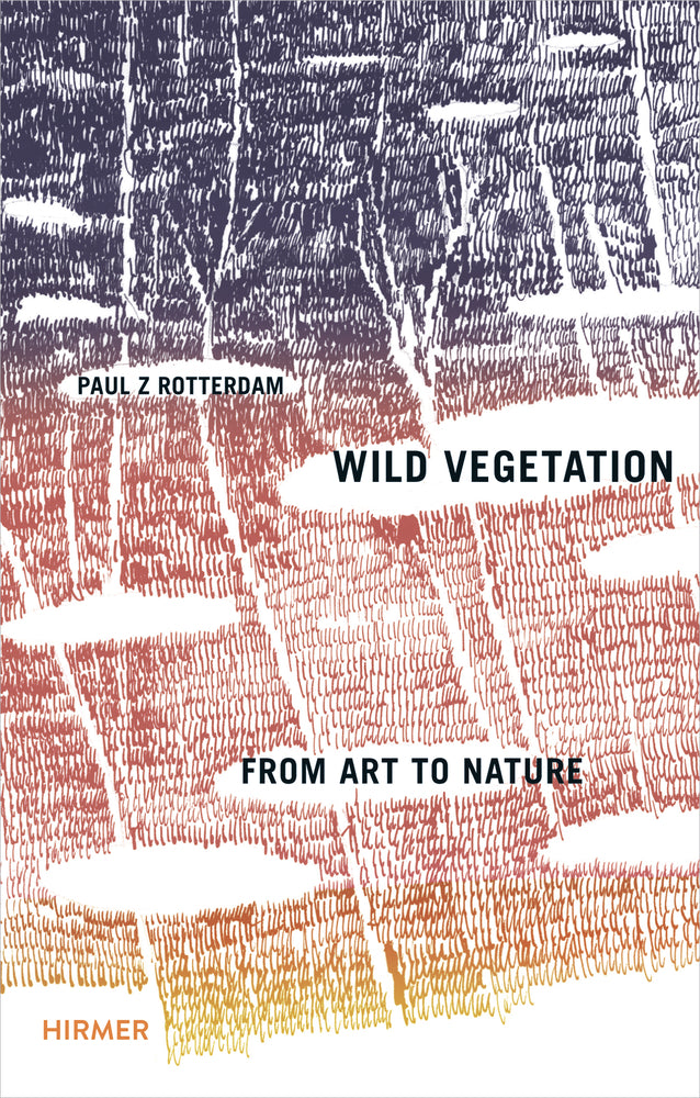 Wild Vegetation (Paul Rotterdam)