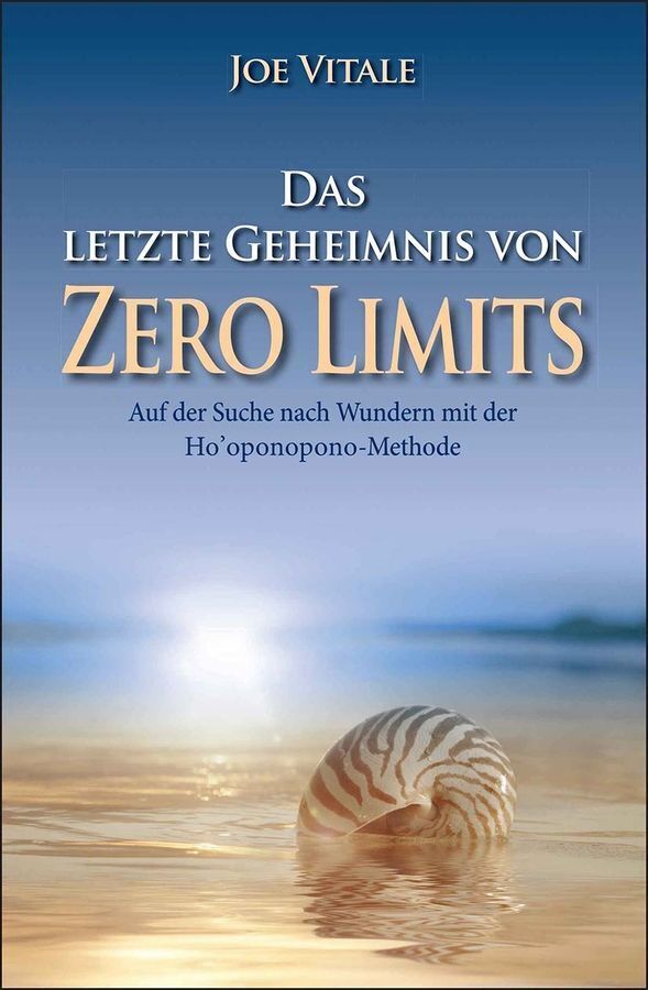 Das letzte Geheimnis von "Zero Limits" (Joe Vitale)
