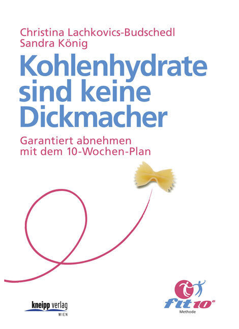 Kohlenhydrate sind keine Dickmacher (Christina Lachkovics-Budschedl)