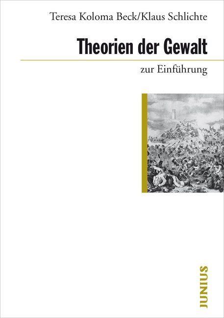 Theorien der Gewalt zur Einführung (Teresa Koloma Beck)