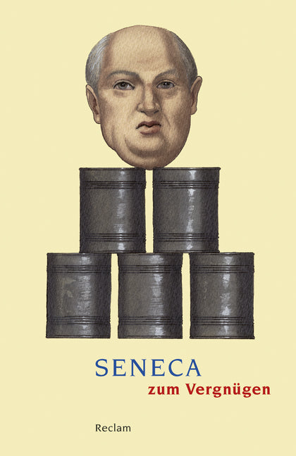 Seneca zum Vergnügen (Der Jüngere Seneca)