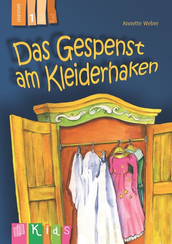 Das Gespenst am Kleiderhaken - Lesestufe 1 (Annette Weber)