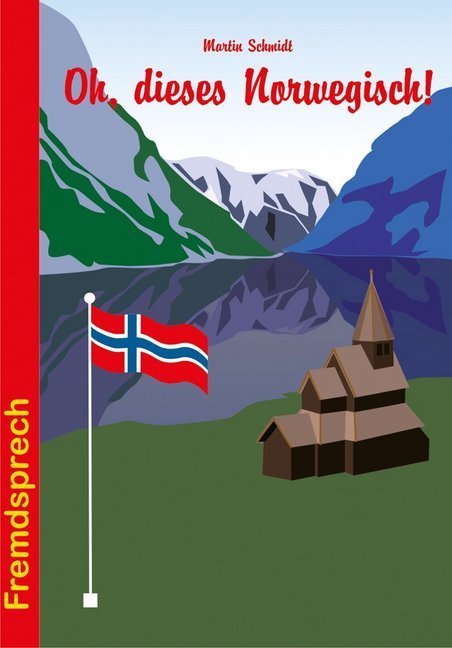 Oh, dieses Norwegisch! (Martin Schmidt)