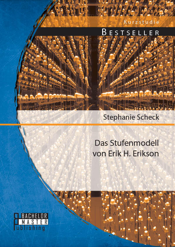 Das Stufenmodell von Erik H. Erikson (Stephanie Scheck)