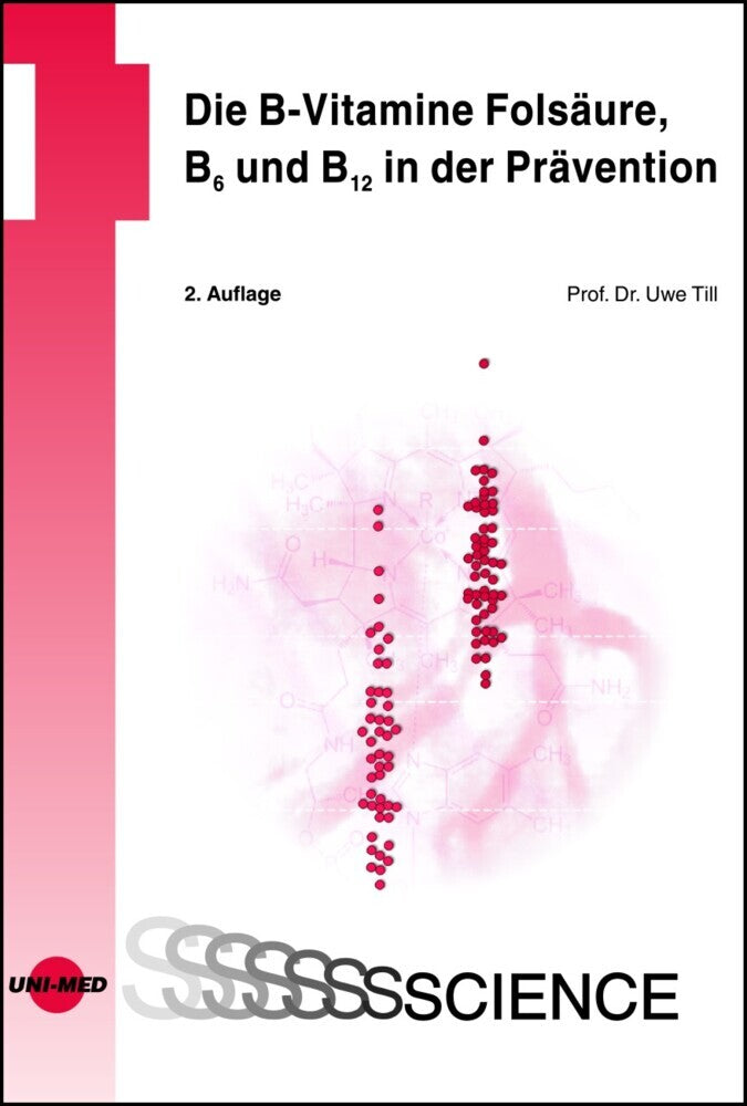 Die B-Vitamine Folsäure, B6 und B12 in der Prävention (Uwe Till)