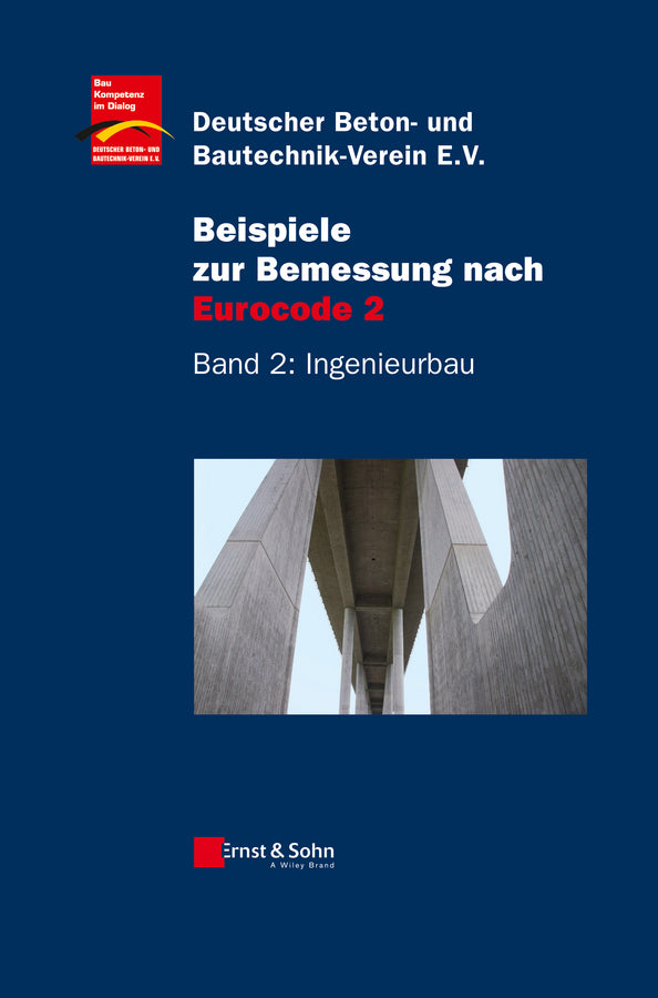Beispiele zur Bemessung nach Eurocode 2.Bd.2 (Deutscher Beton- Und Bautechnik Verein E.V.)