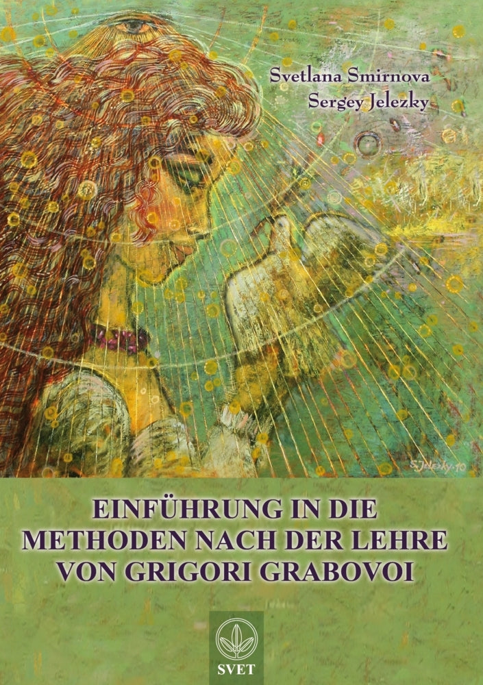 Einführung in die Methoden nach der Lehre von Grigori Grabovoi - Teil1.Tl.1 (Svetlana Smirnova)