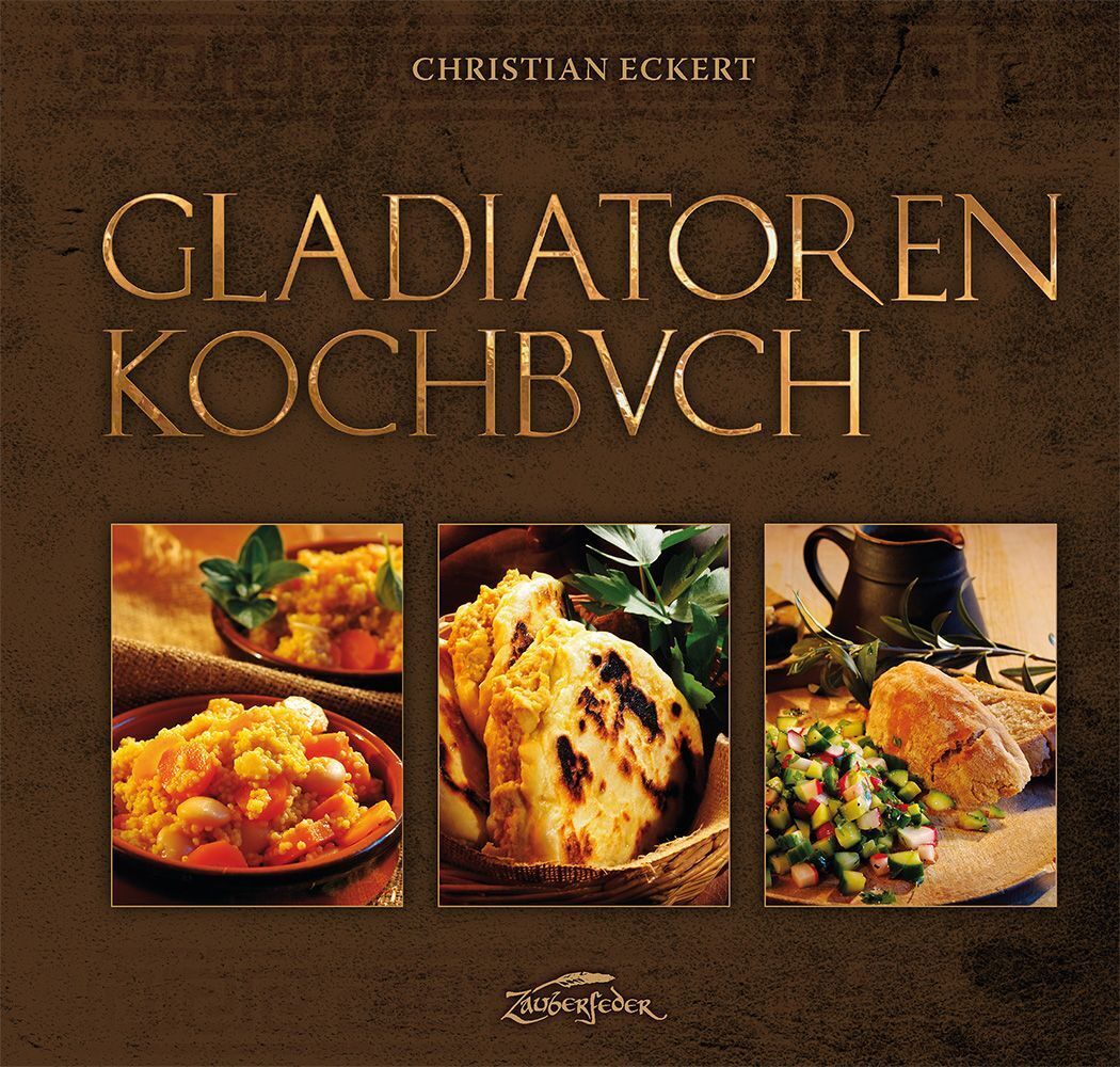Gladiatoren-Kochbuch (Christian Eckert)