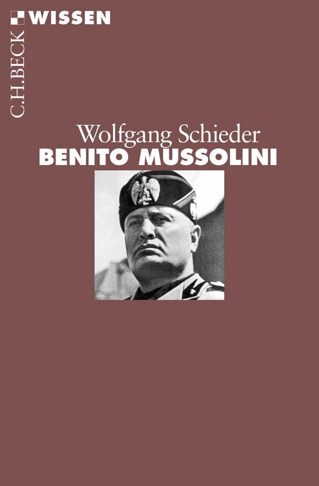 Benito Mussolini (Wolfgang Schieder)