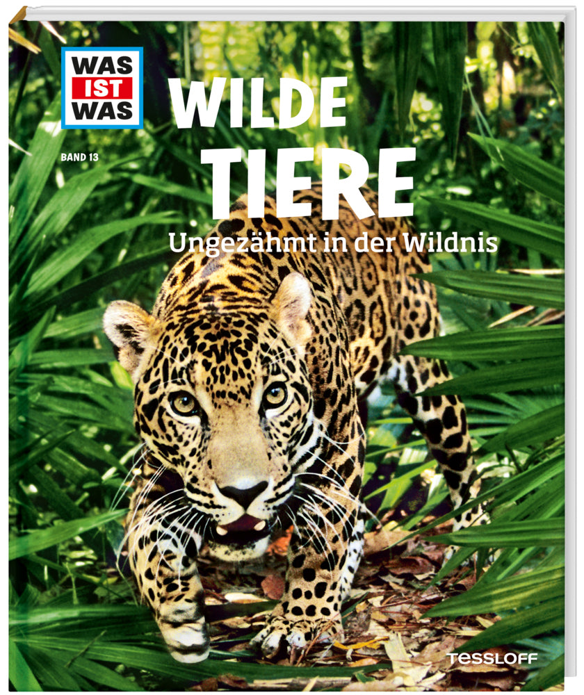 WAS IST WAS Band 13 Wilde Tiere. Ungezähmt in der Wildnis (Christine Paxmann)