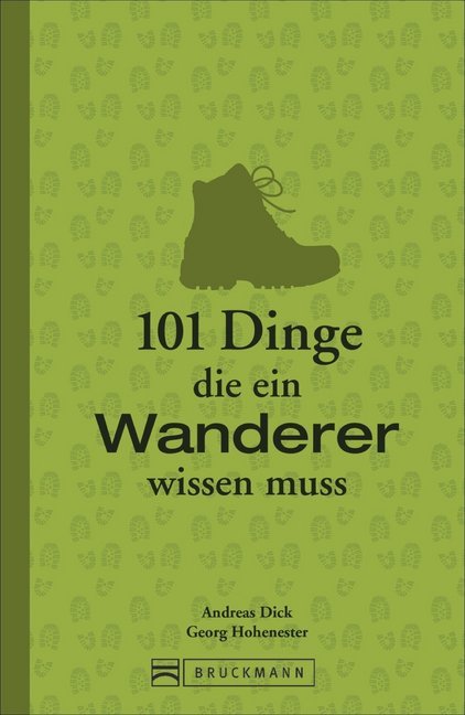 101 Dinge, die ein Wanderer wissen muss (Andreas Dick)