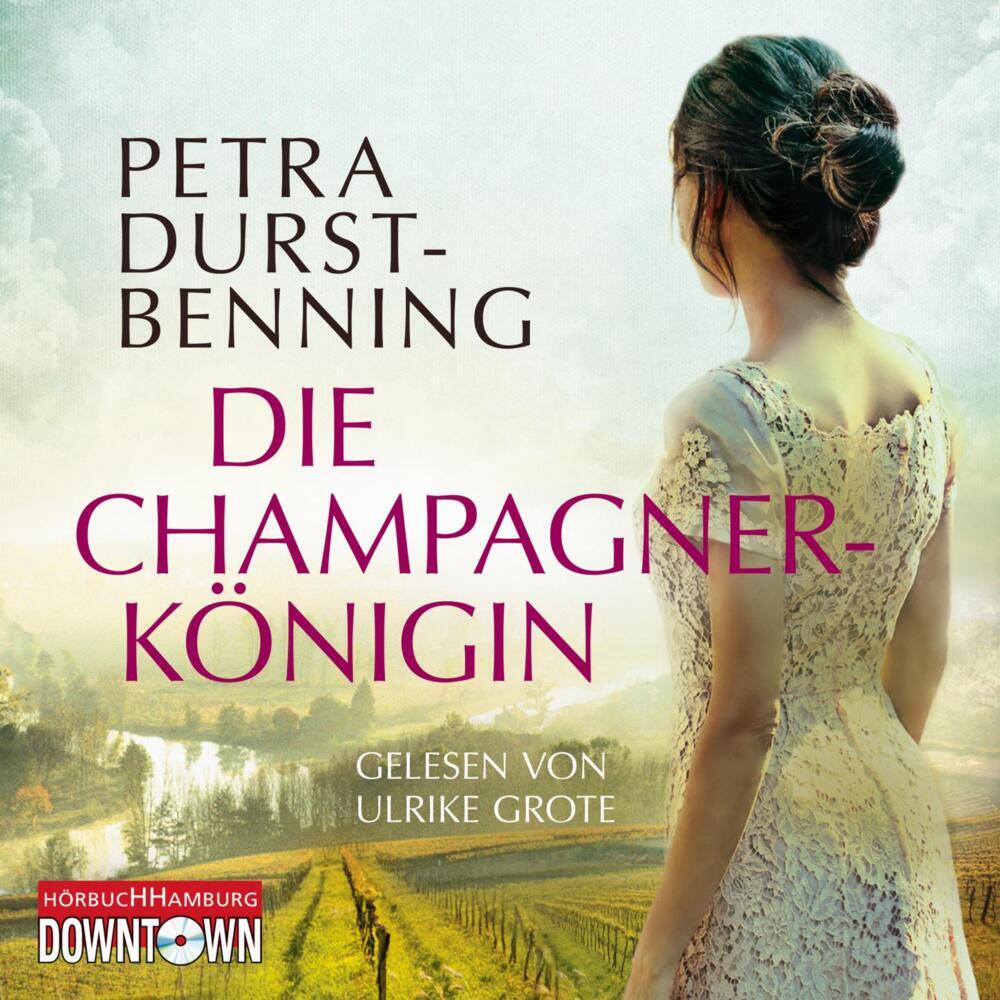 Die Champagnerkönigin, 6 Audio-CD (Petra Durst-Benning)