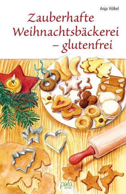 Zauberhafte Weihnachtsbäckerei - glutenfrei (Anja Völkel)