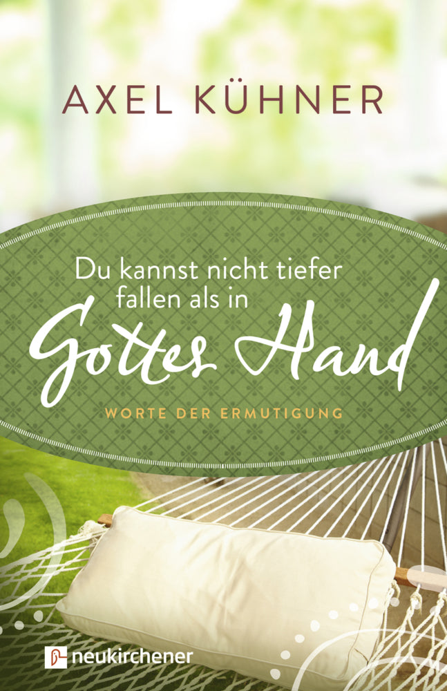 Du kannst nicht tiefer fallen als in Gottes Hand (Axel Kühner)