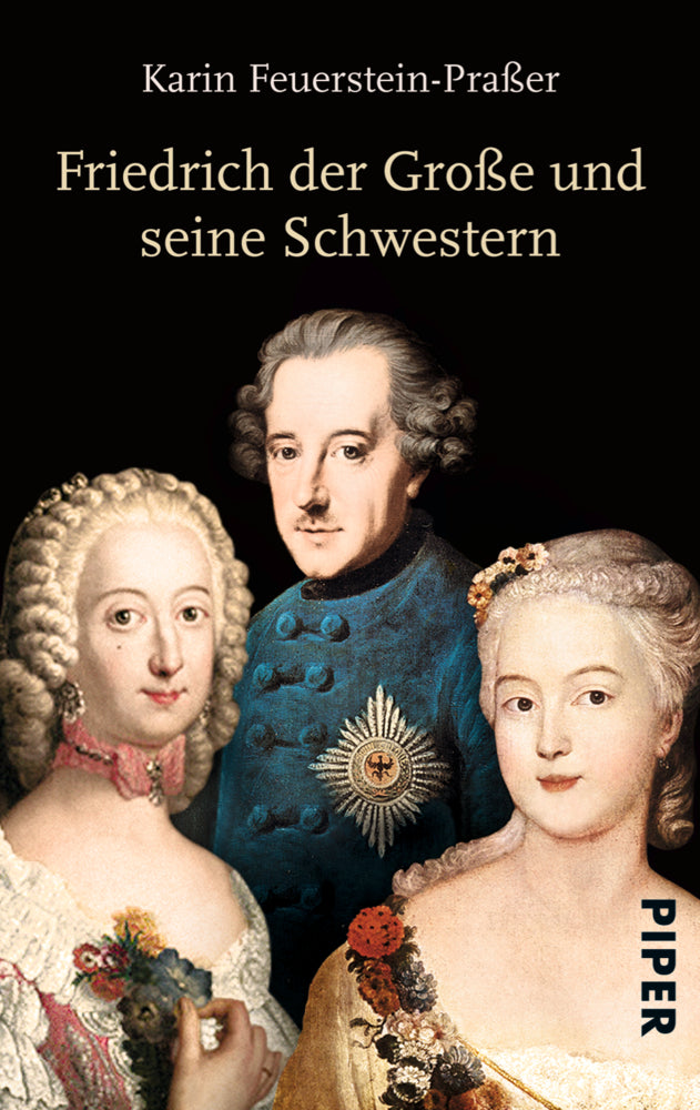 Friedrich der Große und seine Schwestern (Karin Feuerstein-Praßer)