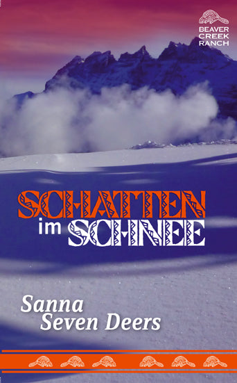 Beaver Creek Ranch - Schatten im Schnee (Sanna Seven Deers)