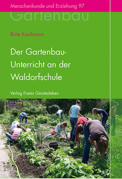 Der Gartenbauunterricht an der Waldorfschule (Birte Kaufmann)