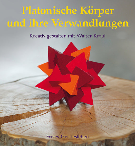 Platonische Körper und ihre Verwandlungen (Christoph Kraul)