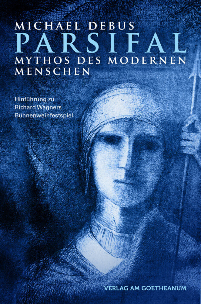 Parsifal - Mythos des modernen Menschen (Michael Debus)