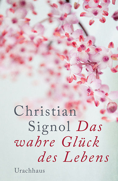 Das wahre Glück des Lebens (Christian Signol)