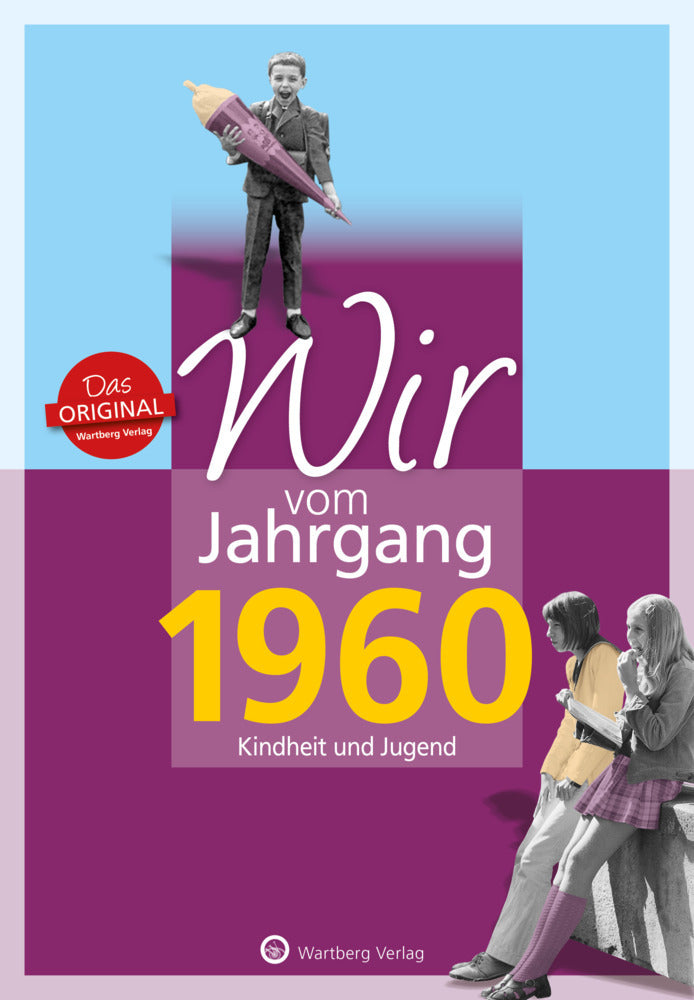 Wir vom Jahrgang 1960 - Kindheit und Jugend (Ingo Sielaff)