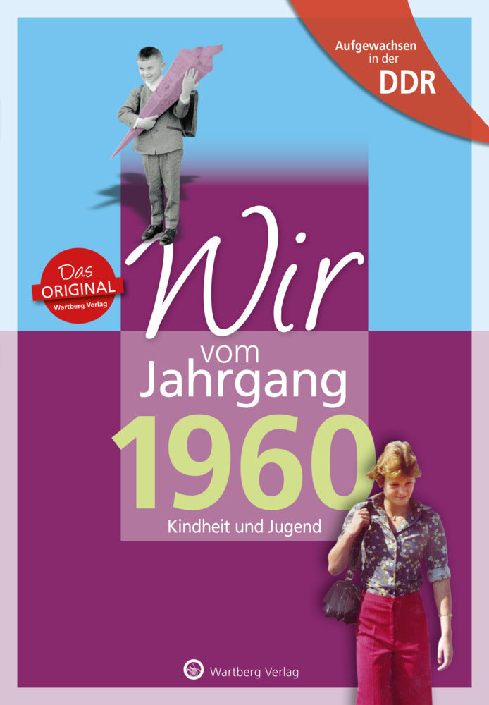 Aufgewachsen in der DDR - Wir vom Jahrgang 1960 - Kindheit und Jugend (Lutz Löscher)