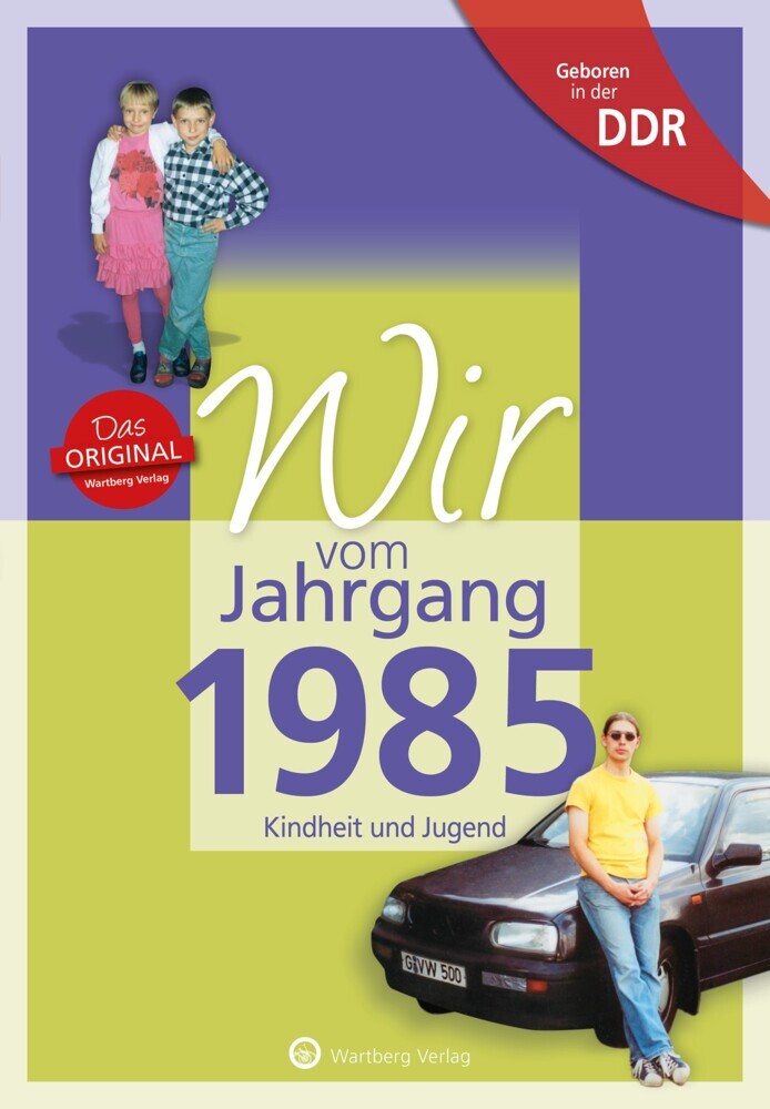 Geboren in der DDR - Wir vom Jahrgang 1985 - Kindheit und Jugend (Lars Reinhold)