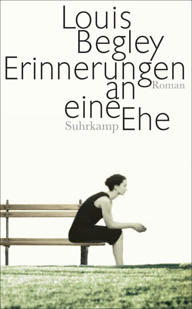 Erinnerungen an eine Ehe (Louis Begley)