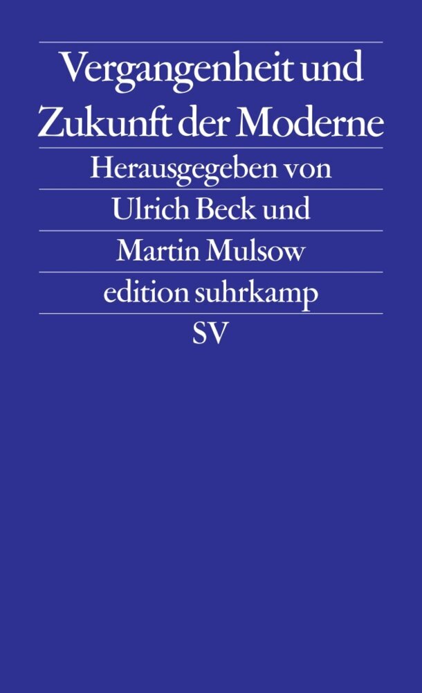 Vergangenheit und Zukunft der Moderne (Ulrich Beck)