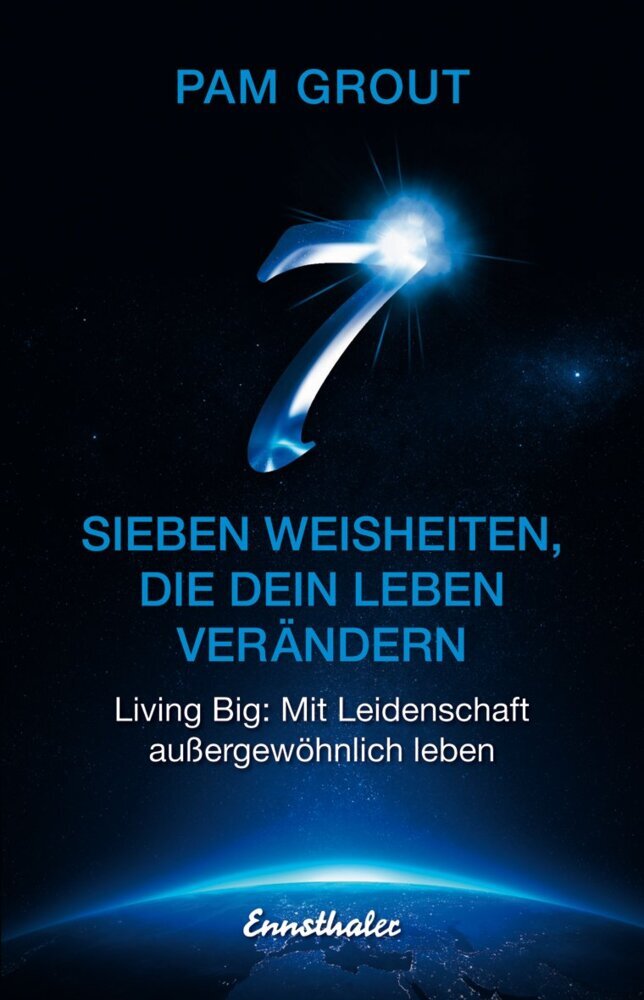 Sieben Weisheiten, die dein Leben verändern (Pam Grout)
