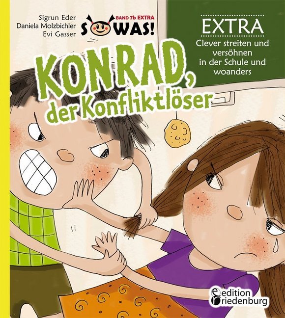 Konrad der Konfliktlöser EXTRA - Clever streiten und versöhnen in der Schule und woanders (Sigrun Eder)