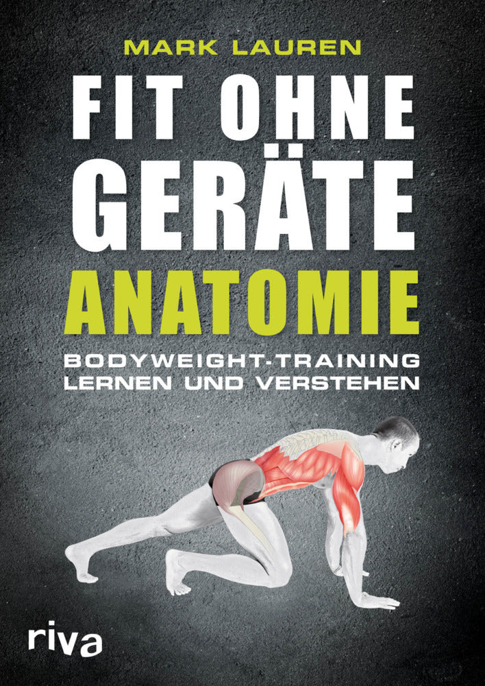 Fit ohne Geräte - Anatomie (Mark Lauren)