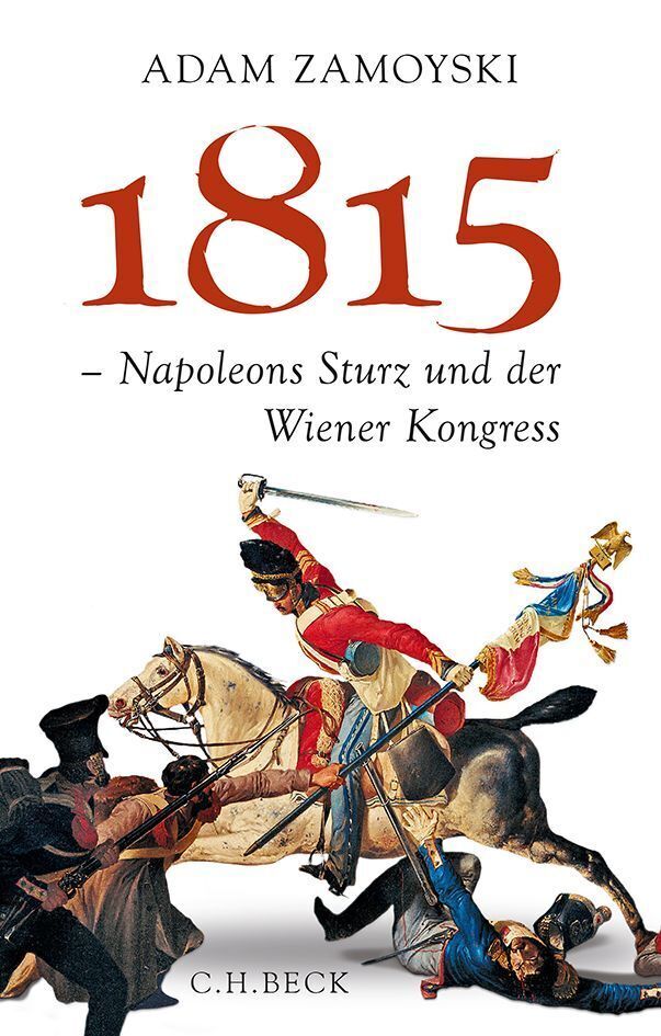 1815 - Napoleons Sturz und der Wiener Kongress (Adam Zamoyski)