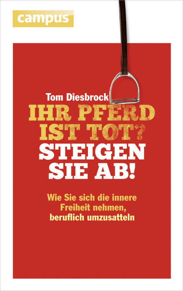 Ihr Pferd ist tot? Steigen Sie ab! (Tom Diesbrock)