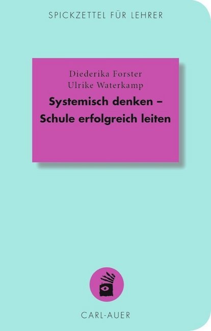 Systemisch denken - Schule erfolgreich leiten (Diederika Forster)