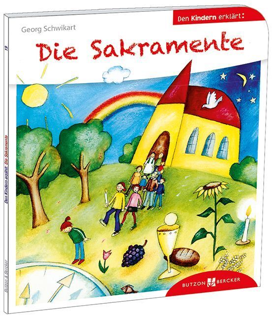 Die Sakramente den Kindern erklärt (Georg Schwikart)