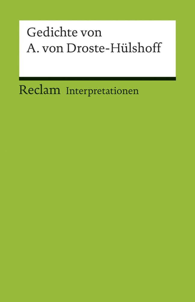 Interpretationen: Gedichte von Annette von Droste-Hülshoff (Claudia Liebrand)
