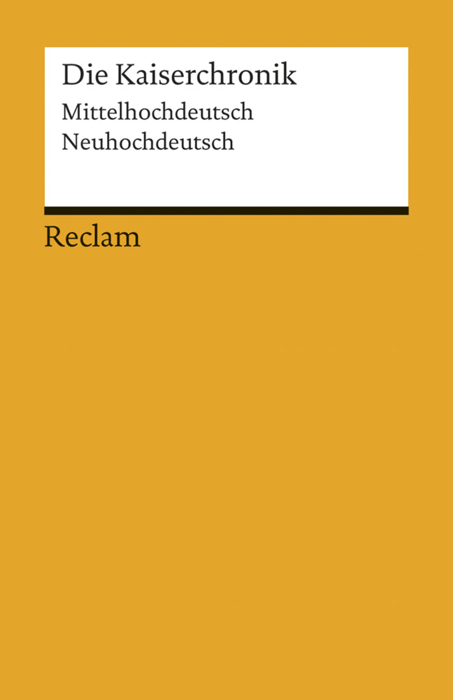 Die Kaiserchronik. Eine Auswahl. Mittelhochdeutsch/Neuhochdeutsch (Mathias Herweg)
