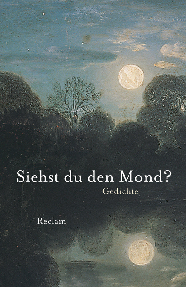 Siehst du den Mond?. Gedichte aus der deutschen Literatur (Dietrich Bode)