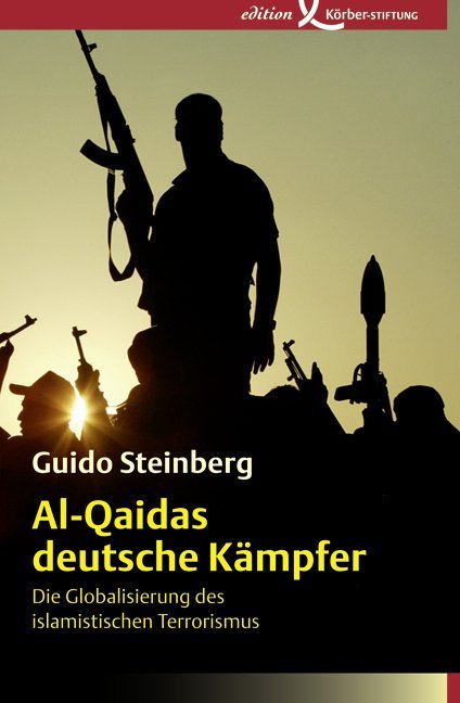 Al-Qaidas deutsche Kämpfer (Guido Steinberg)