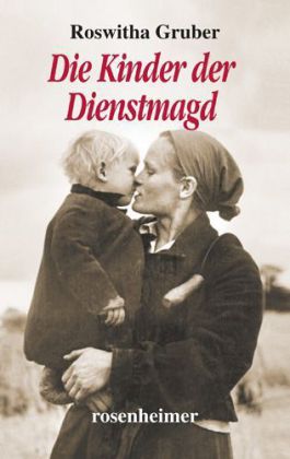 Die Kinder der Dienstmagd (Roswitha Gruber)